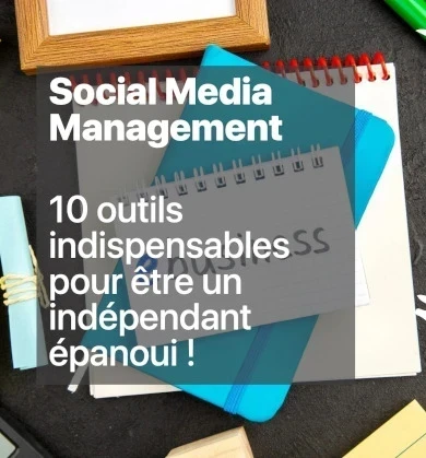 10 outils indispensables pour être un indépendant épanoui !